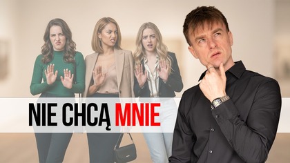 Kobiety nie wybierają mnie do związku, a nie chcę używać sztuczek, żeby kogoś przy sobie zatrzymać.