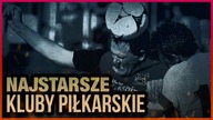 10 NAJSTARSZYCH KLUBOW PIŁKARSKICH NA ŚWIECIE