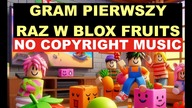 ROBLOX FRUITS GRAM PIERWSZY RAZ 2025 06 06 | ROBLOX | NO COPYRIGHT MUSIC EP. 1