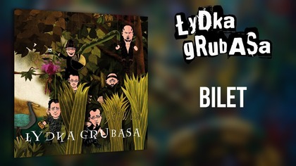 Łydka Grubasa - Bilet (Bąż Woa, 2010)
