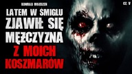 Latem w Śmiglu zjawił się mężczyzna z moich koszmarów | Creepypasta Straszne Historie z lektorem