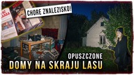 Znaleźliśmy dom S@dysty? Opuszczone gospodarstwo na skraju lasu