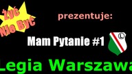 Mam Pytanie 1 || Legia Warszawa