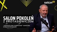 Salon Pokoleń z Protasiewiczem: Odwrócone porwanie Romanowskiego