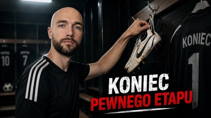 TO KONIEC...  KOŃCZĘ Z PIŁKĄ  - Moc Futbolu, Futbol na 100