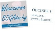 Wieczorne BOGAduchy - odcinek 1 - Kim jest...  Paweł Błoch?