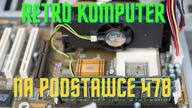 [Wirtualnik Retro] Stary komputer oparty o podstawkę 478|Komputer za 235 ZŁ