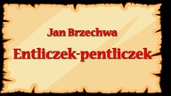 Entliczek pentliczek - Jan Brzechwa - znane wierszyki dla dzieci czytane do poduszki