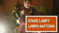Lampa naftowa i lampa LED - jak kiedyś żyli ludzie bez prądu?