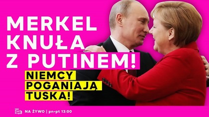 Merkel knuła z Putinem! Niemcy poganiają Tuska! | IPP