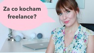 Za co kocham freelance? Plusy freelancingu.