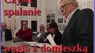 Czyste spalanie węgla z domieszką SORBENTU ratuje nasze g&oacute;rnictwo - Bogdan Gizdoń OKOPZN