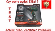 Mocna ZAKRĘTARKA UDAROWA PARKSIDE PDSSA 20-Li A1 - Czy warto wydać 239zł ?? TEST