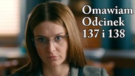 Brzydula 2: omawiam odcinek 137 i 138 Ula i Marek