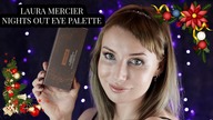 Laura Mercier Nights Out Kolekcja Swiateczna 2018 TESTUJE | DELICIOUS BEAUTY
