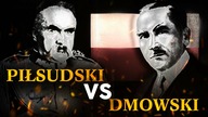 Jozef Piłsudski vs Roman Dmowski - W walce o niepodległosc