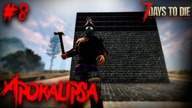 7 Days To Die Apokalipsa | BUDOWA BAZY | #8