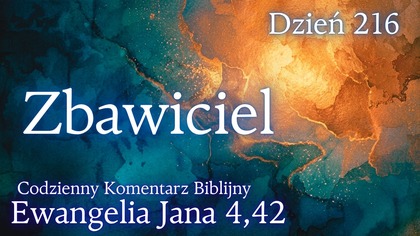 Zbawiciel | Ewangelia Jana 4,42 | Komentarz wers po wersie | Fabian Błaszkiewicz