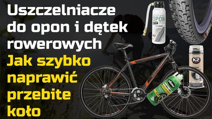 Jak naprawić przebite koło w rowerze - Uszczelniacze dętek rowerowych