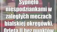 Sypnęło niespodziankami w zaległych meczach bialskiej okręgówki, Orlęta II bez punktów