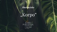 Słuchowisko #72 | Korpo | Krótki poradnik jak ogarnąć życie [PODCAST]