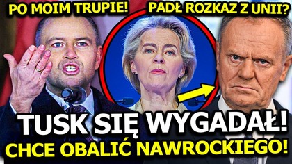 SKANDAL! TUSK PUBLICZNIE PRZYZNAJE, ŻE BĘDZIE ŁAMAĆ PRAWO! W DESPERACJI CHCE OBALIĆ NAWROCKIEGO?!