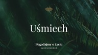 Słuchowisko.  Pogadajmy o życiu - #144 Uśmiech