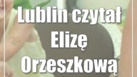 Lublin czytał Elizę Orzeszkową