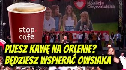 Pijesz kawę na Orlenie? Będziesz wspierać polityka Owsiaka i skrajnie lewacką agendę!