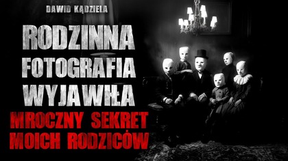 Rodzinna fotografia wyjawiła mroczny sekret moich rodziców | Creepypasta Horror Historie z Lektorem