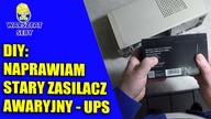 DIY - Naprawiam stary zasilacz UPS