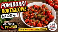 Te Pomidorki Koktajlowe są obłędnie PYSZNE!  Idealne na Grilla i do Obiadu!