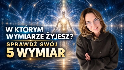 Dlaczego wciąż walczysz ze swoim życiem? 3D, 4D, 5D