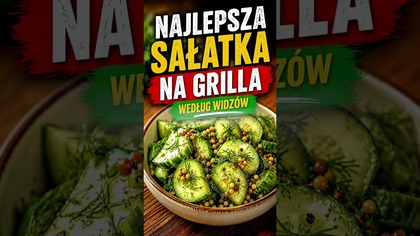  Najlepsza Sałatka Na Grilla! Widzowie Są Zgodni! #ogórki #grill #shorts