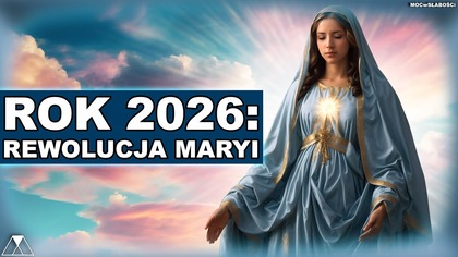 ROK 2026: REWOLUCJA MARYI