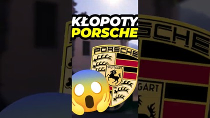 Porsche ma kłopoty