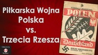 Piłkarska Wojna. Polska vs Trzecia Rzesza