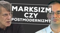 Marksizm, czy Postmodernizm? Kto ma rację? Krzysztof Karoń, czy Adam Wielomski?