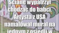 Ścianę wypatrzył chodząc do babci.  Artysta z USA namalował mural na jednym z osie...