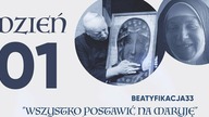 BEATYFIKACJA33 | DZIEŃ 01 | www. beatyfikacja33.pl