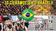 10 CIEKAWOSTEK O BRAZYLII