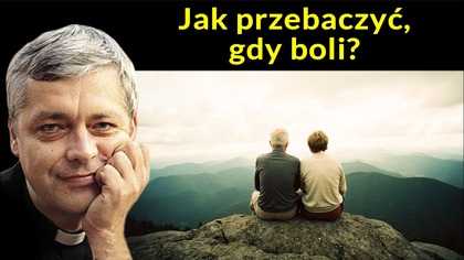 Jak przebaczyć, gdy boli #pawlukiewicz