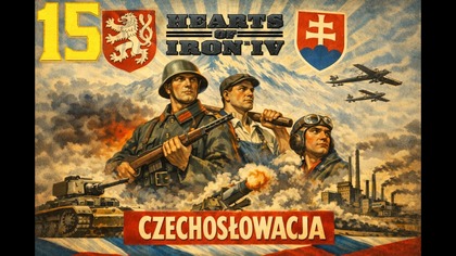 Hearts of Iron IV - Czechosłowacja #15 [#pl #gameplay]