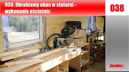 038 Obrabiamy okna w stolarni