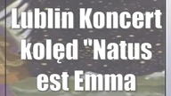 Lublin: Koncert kolęd Natus est Emmanuel