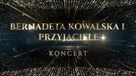 Bernadeta Kowalska i Przyjaciele   koncert  X ŚGB 2017