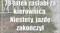 79-latek zasłabł za kierownicą.  Niestety, jazdę zakończył tragicznie