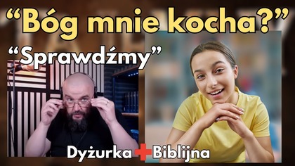 Bóg jest tylko dobry.  Rozmawiamy! | Dyżurka Biblijna, Fabian Błaszkiewicz | Dyżur 13