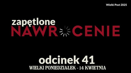 Wielki Post 2025 - odcinek 41