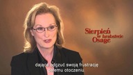 Sierpień w hrabstwie Osage - Meryl Streep o filmie
